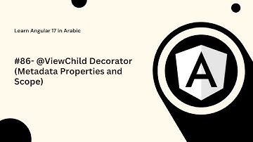 Learn Angular 17 in Arabic | #86- @ViewChild Decorator (Metadata Properties and Scope)