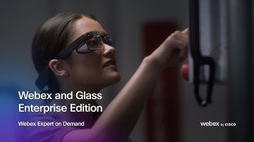 See the Future of frontline work with Webex & Glass Enterprise Edition