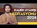 2024 kalbin uyan meditasyonu huzur ifa mutluluk