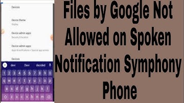 Files by Google Not Allowed on Spoken Notification Symphony Phone