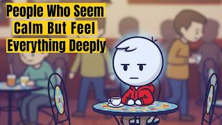 Psychology of People Who Seem Calm But Feel Everything Deeply