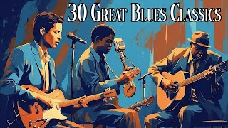 Classic Blues Music Best Songs - Excellent Collections Of Vintage Blues Songs