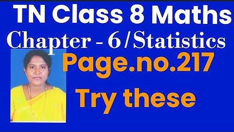 TN- 8th STD Mathematics - Samacheer Kalvi - Chapter 6 - Statistics - Page no.217 - Try these