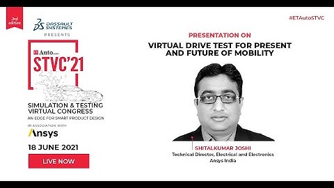 Virtual Drive Test for Present&Future of Mobility:Shitalkumar Joshi, Technical Director, Ansys India