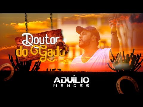 Doutor do Gado - Aduilio Mendes feat João Feitosa