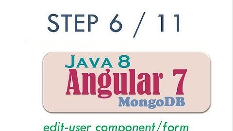 Complete Angular 7 Step By Step User CRUD with Java 8 REST, MongoDB   2019 Tutorial   Step 6