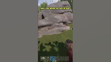 Why you never go AFK in Rust