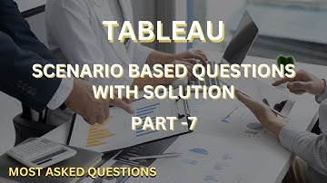 Tableau Scenario based Interview Questions & Answer - 7 | Latest Big 4 + MNC