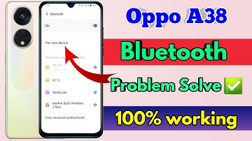 oppo a38 bluetooth problem, oppo a38 bluetooth connect problem