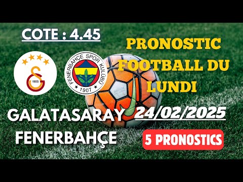 , PRONOSTICS FOOT AUJOURDHUI - 24/02/2025 
