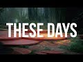 Rudimental - These Days (ft. Jess Glynne, Macklemore &amp; Dan Caplen)(Lyrics)