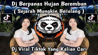 Dj Berpanas Hujan Berembun  Sejarah Mungkin Berulang 