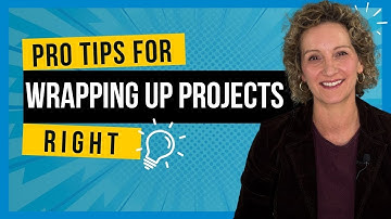 Closing Projects: Planning for a Smooth Transition