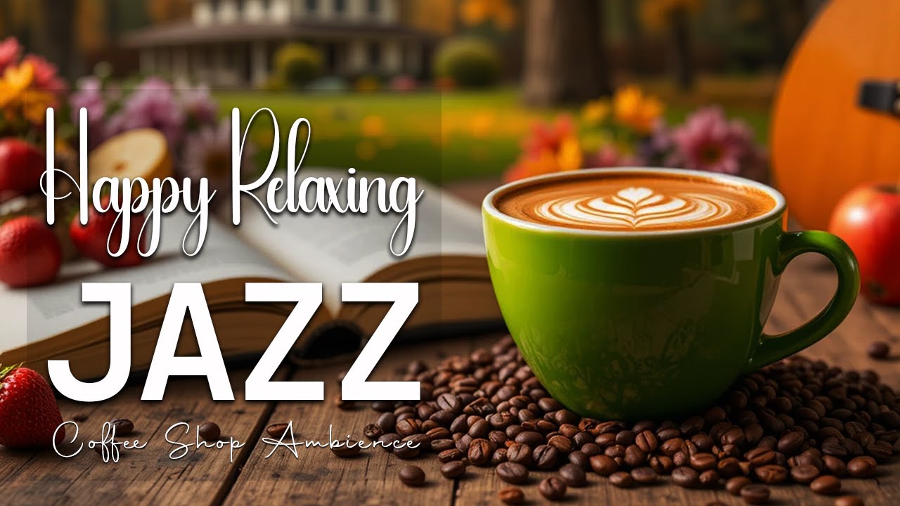 Happy Relaxing Jazz ☕ Bossa Nova background for Happy Moods, Stress Relief and Relaxing