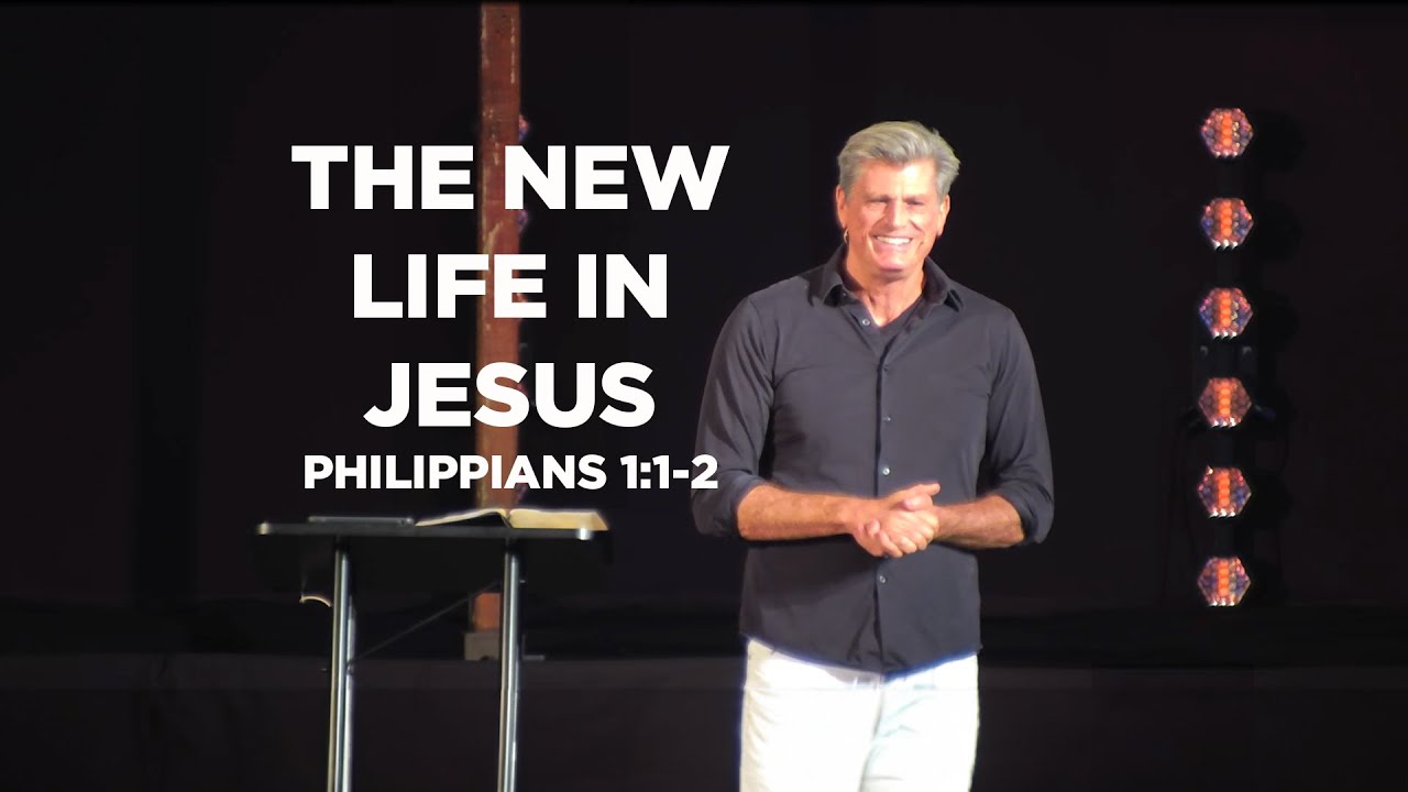 THE NEW LIFE IN JESUS - PHILIPPIANS 1:1-205/25/2025 - YouTube