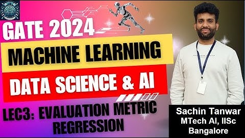 Lec1.3  Evaluation Metrics-1 | Machine Learning | Sachin Sir, IISc B | GATE DA 2024 | Mindmatrix
