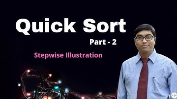 2.5.2 QUICK SORT PART 2 ( Step-wise Illustration)
