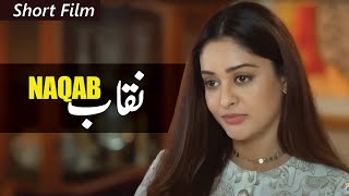 Short Film | Naqab | Haris Waheed  Adila Khan  Farhan Ali Agha  Ayesha Gul   Geo Films