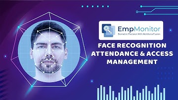 Transform Your Attendance Management with EmpMonitor’s Face Recognition System