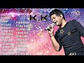 |BEST OF KK| KK All SUPER Hit Songs Collection| KK Jukebox| KK Playlist 2020|KK Top Songs