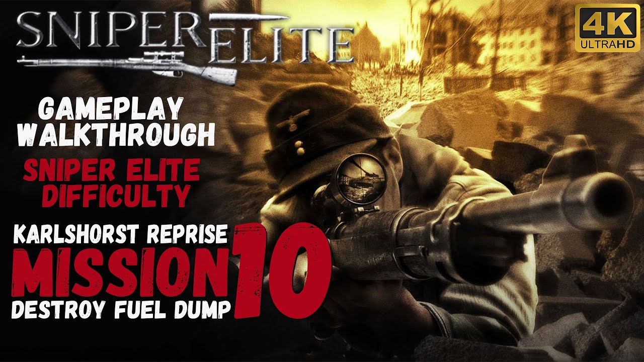 Sniper Elite 1 Mission 10 - Destroy Fuel Dump/Sniper Elite Difficulty 4K