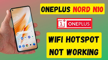OnePlus Nord N10 Wifi Hotspot Not Working and Connection Problem Fix 2022