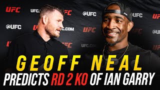 BISPING interviews GEOFF NEAL: Predicts ROUND 2 KO of Ian Garry at UFC 298