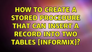 Celebrity How to create a stored procedure that can insert a record into two tables [Informix]? Profile