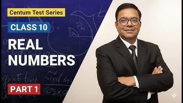 Real Numbers🔥 Class 10th Centum Test Series (Part 1)
