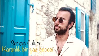 Serkan Culum - Karanlık Bir Yaz Gecesi (2022) Resimi