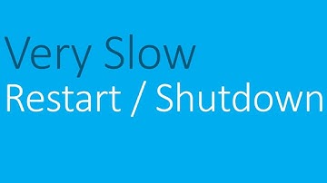 Windows 7 taking too long to restart or shutdown