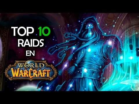 TOP 10 RAIDS | World of Warcraft