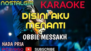 DISINI AKU MENANTI || OBBIE MESSAKH || KARAOKE COVER YAMAHA PSR