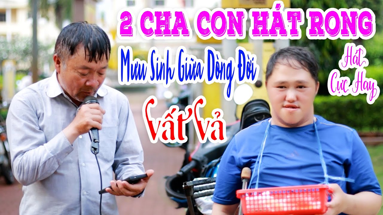 Văn Luận Hát Rong | 2 Cha Con Hát Rong Đốn Tim Khán Giả Bằng Giọng Hát ...