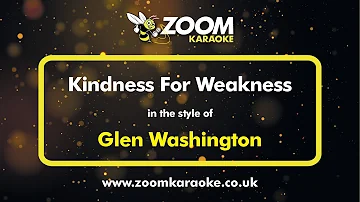 Glen Washington - Kindness For Weakness - Karaoke Version from Zoom Karaoke