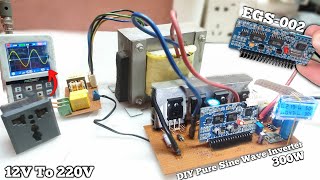 DIY sine wave Inverter 12V To 220V 300W [EGS-002] [Part-1] ✓