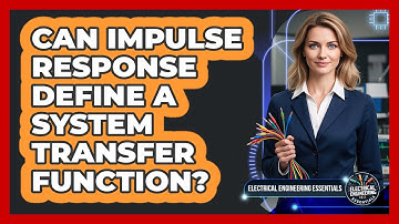 Can Impulse Response Define A System Transfer Function?