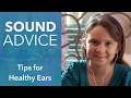Sound Advice: Tips for Healthy Ears Aud. Tewfiq Siliman Herini 009647504485973 Erbil Kurdistan tewfiqsiliman@yahoo.com