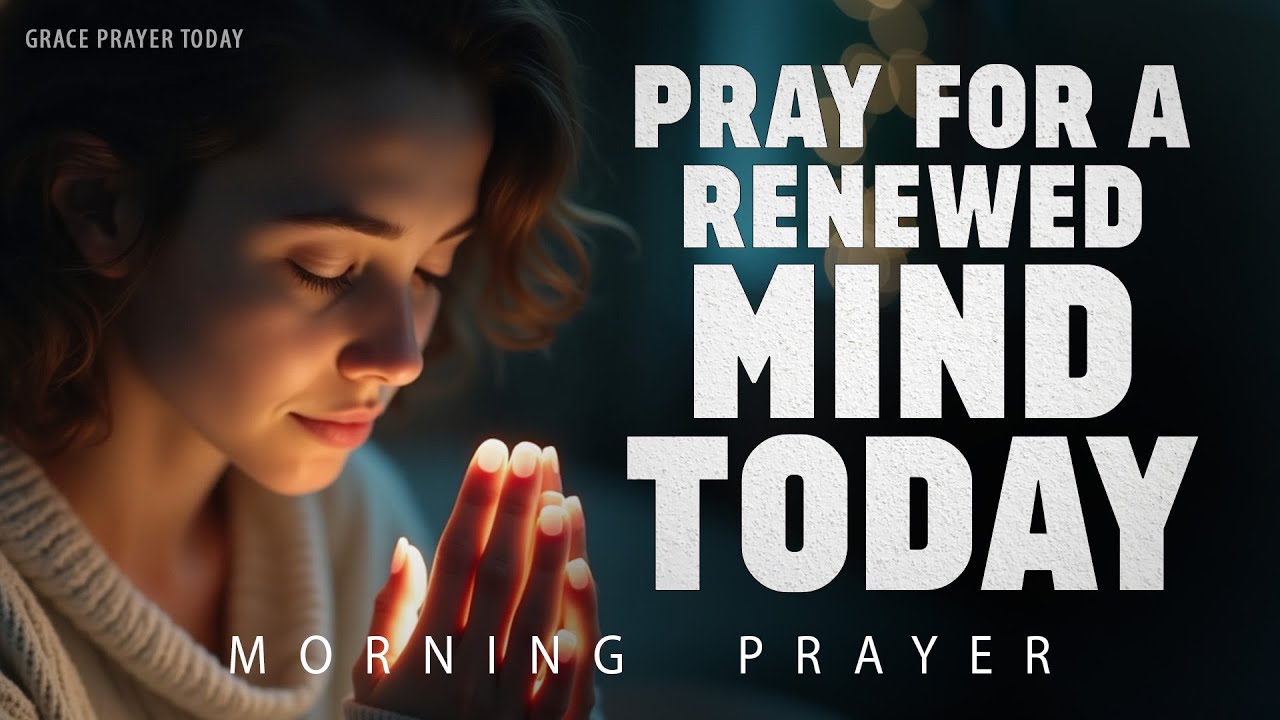 Pray This to Win the Battle in Your Mind | Morning Prayer - YouTube