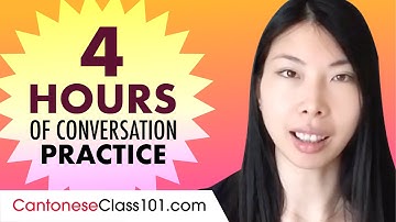 4 Hours of Cantonese Conversation Practice - Improve Speaking Skills