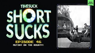 Famous Short Suck #46: Mutiny on the Bounty! Profile
