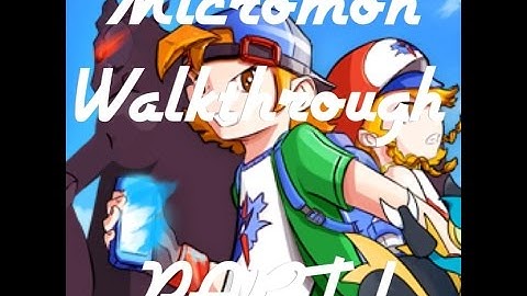 Micromon Walkthrough Part 1 (The Chosen One)