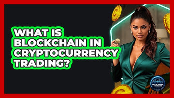 What Is Blockchain In Cryptocurrency Trading? - Crypto Trading Strategists