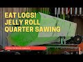 Quarter Sawing -  The Jelly Roll , (#1 Way)
