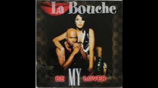 La Bouche - Be My Lover (House Mix)