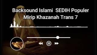 Backsound Islami Sedih Paling Populer (Khazanah Trans7) || NoCopyright