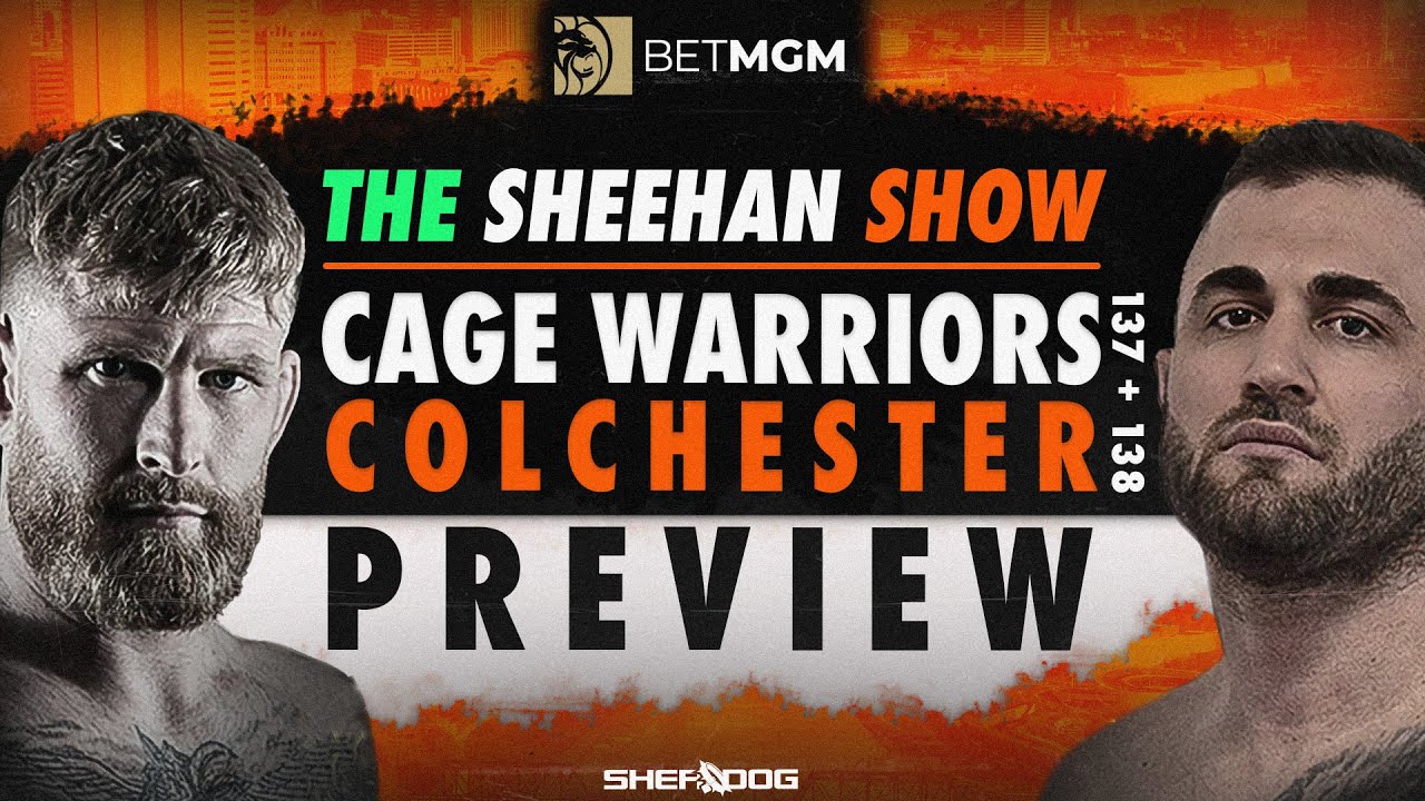 Cage Warriors 137 & 138 PREVIEW with Brad Wharton (The Sheehan Show 