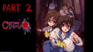 Corpse Party| CHAPTER 1 -  Part 2 (GAMEPLAY)| Roaming Around The Halls
