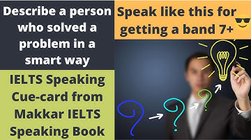 Describe a person who solved a problem in a smart way | IELTS Speaking Cue-card Jan-April, 2022