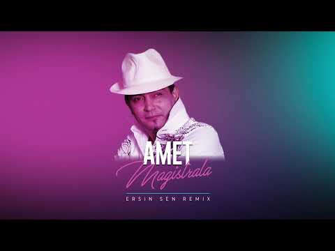 Amet - Magistrala (Ersin Sen Remix)
